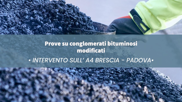 Prove su Conglomerati Bituminosi Modificati: Intervento sull’Autostrada Brescia – Padova