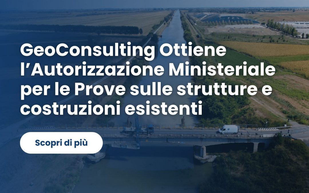 GeoConsulting Ottiene l’Autorizzazione Ministeriale per la Certificazione di Materiali da Costruzione