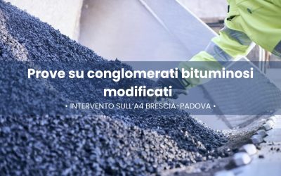 Prove su Conglomerati Bituminosi Modificati: Intervento sull’Autostrada Brescia – Padova